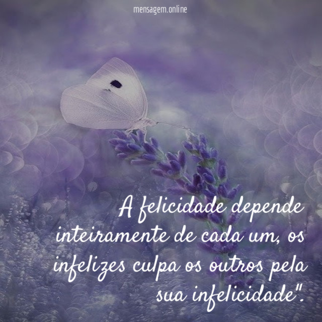 A felicidade depende inteiramente de cada um