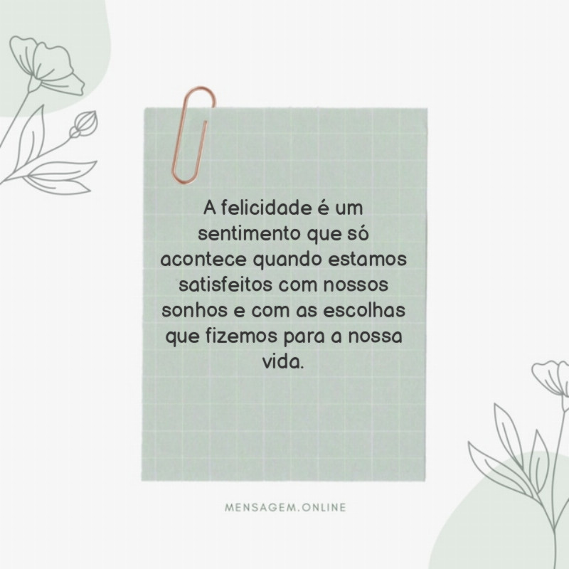 A felicidade é um sentimento que só acontece