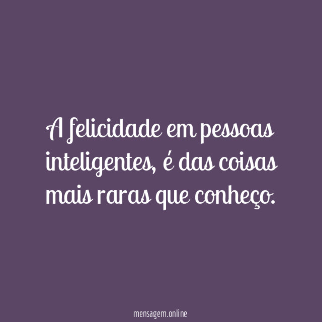 A felicidade em pessoas inteligentes