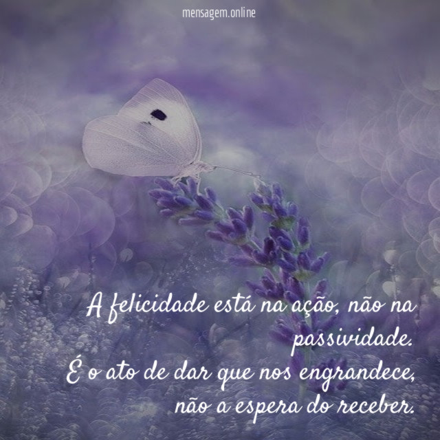 A felicidade está na ação