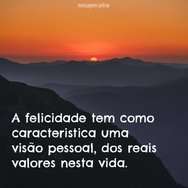 A felicidade tem como caracteristica uma visão pessoal