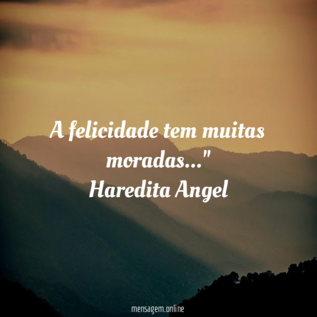 A felicidade tem muitas moradas