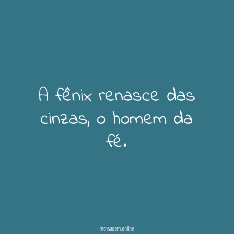 A fênix renasce das cinzas