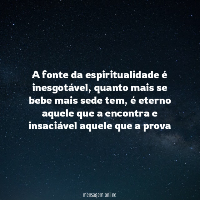 A fonte da espiritualidade é inesgotável