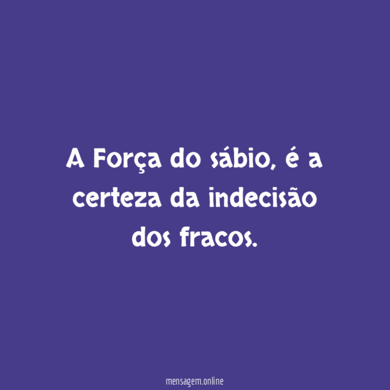 A Força do sábio