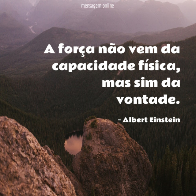 A força não vem da capacidade física
