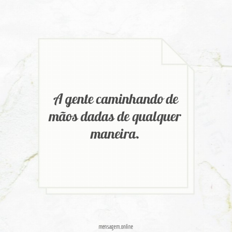 A gente caminhando