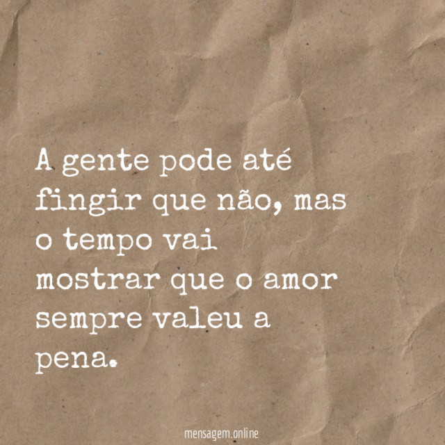 A gente pode até fingir que não