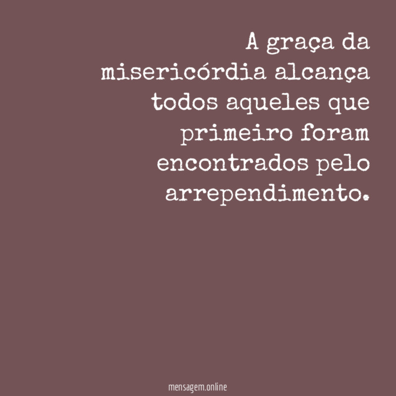 A graça da misericórdia alcança todos aqueles que