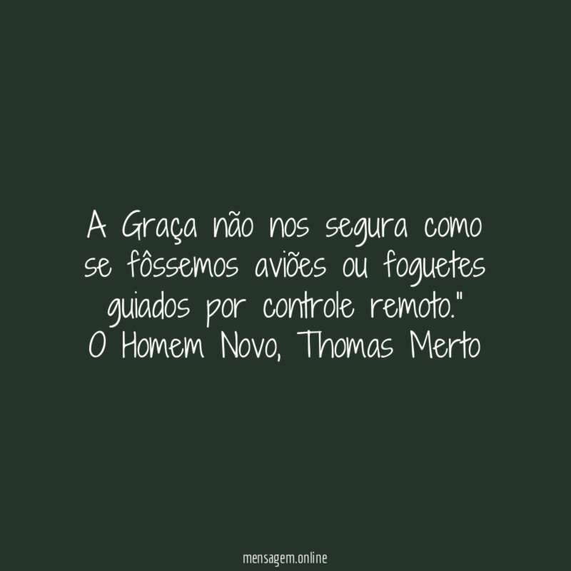A Graça não nos segura como se fôssemos