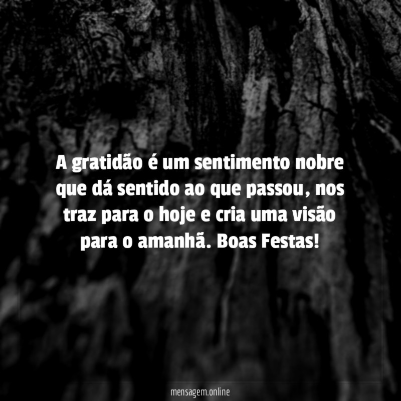 A gratidão é um sentimento nobre que dá sentido ao que passou