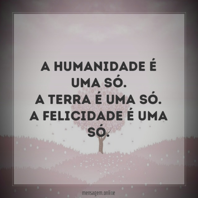 A humanidade é uma só