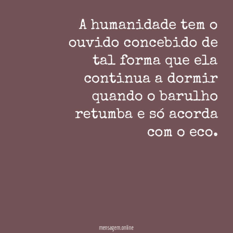 A humanidade tem o ouvido concebido de tal