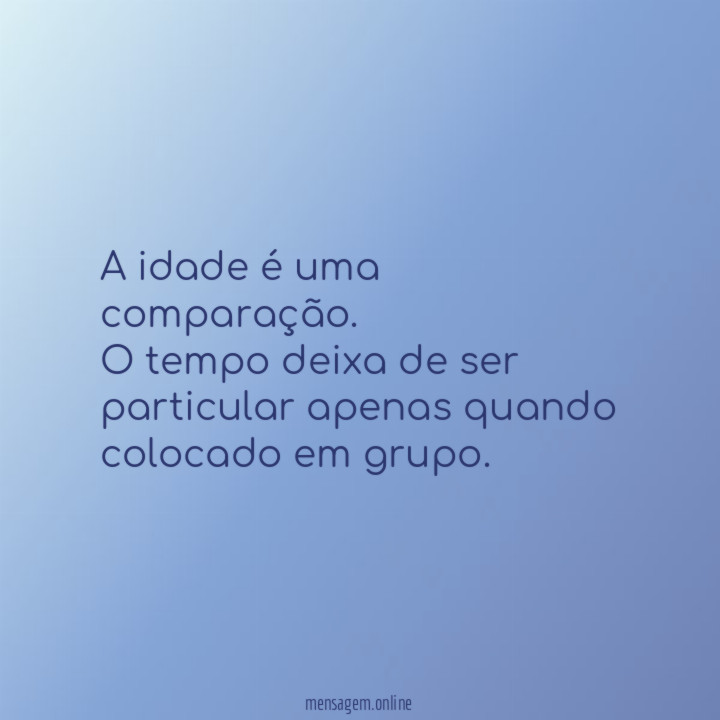 A idade é uma comparação