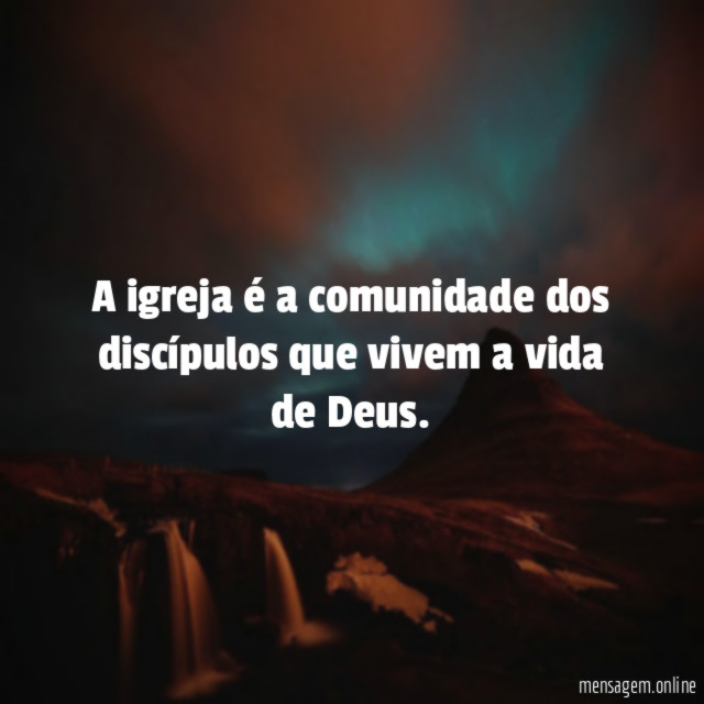 A igreja é a comunidade dos discípulos que