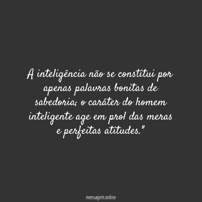A inteligência não se constitui por apenas palavras