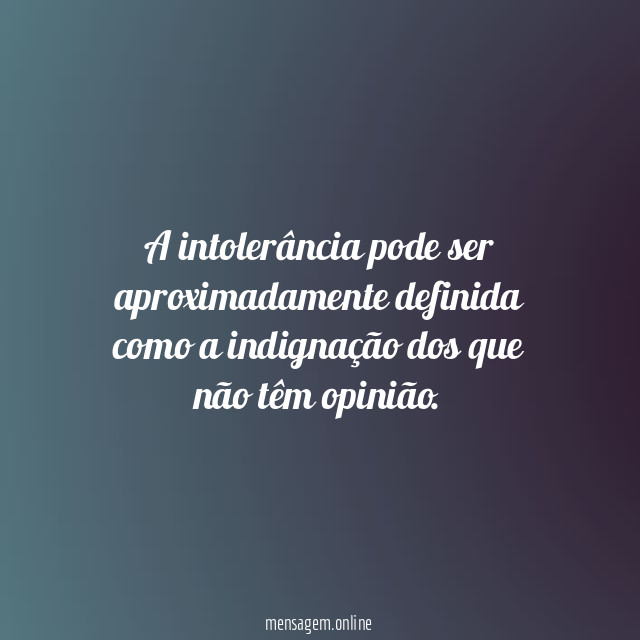 A intolerância pode ser aproximadamente definida como a