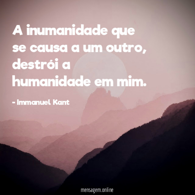 A inumanidade que se causa a um outro