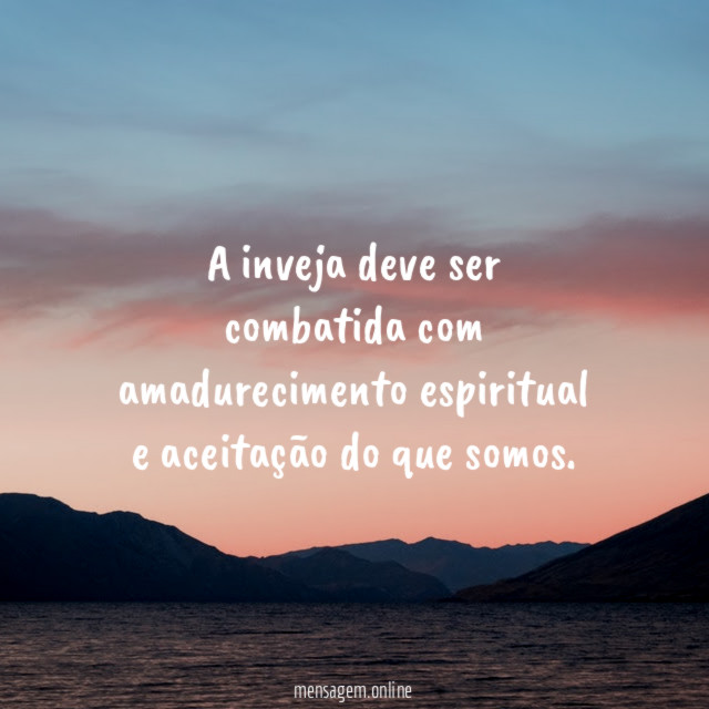 A inveja deve ser combatida com amadurecimento espiritual