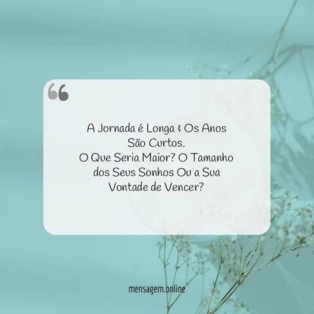 A Jornada é Longa & Os Anos São Curtos.