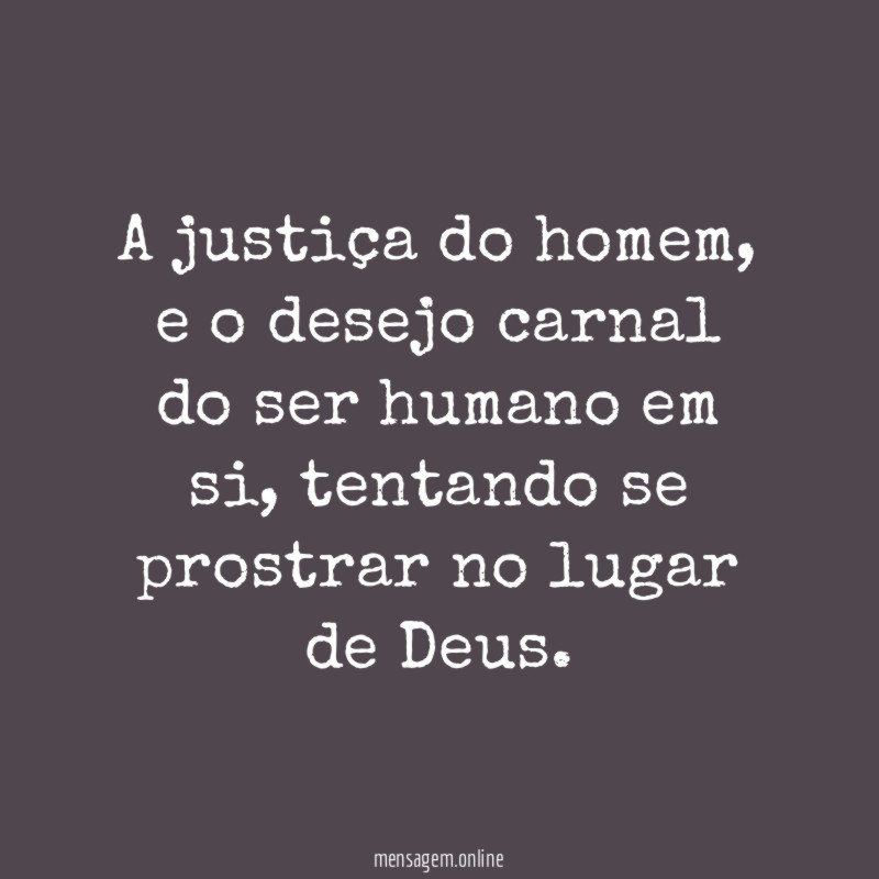A justiça do homem