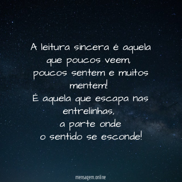 A leitura sincera é aquela que poucos veem