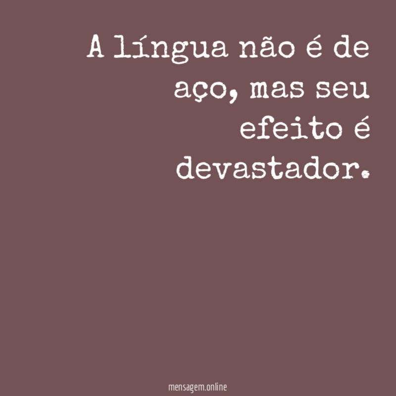 A língua não é de aço