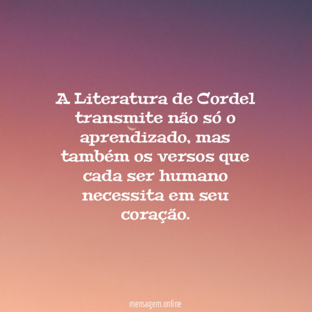 A Literatura de Cordel transmite não só o aprendizado