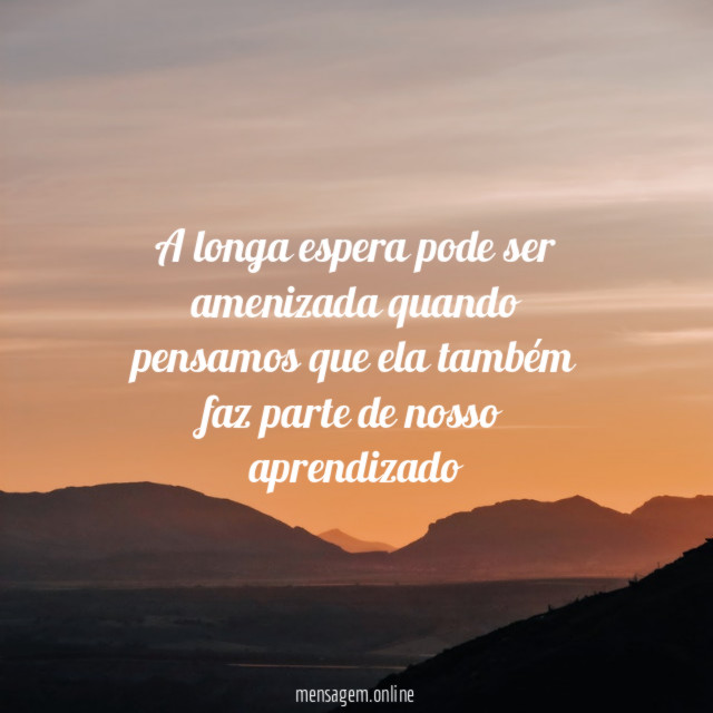 A longa espera pode ser amenizada quando pensamos