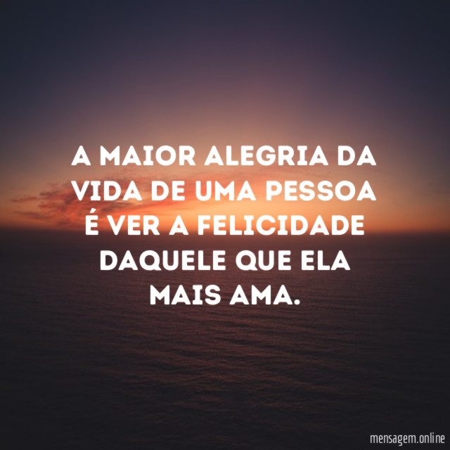 A maior alegria da vida de uma pessoa