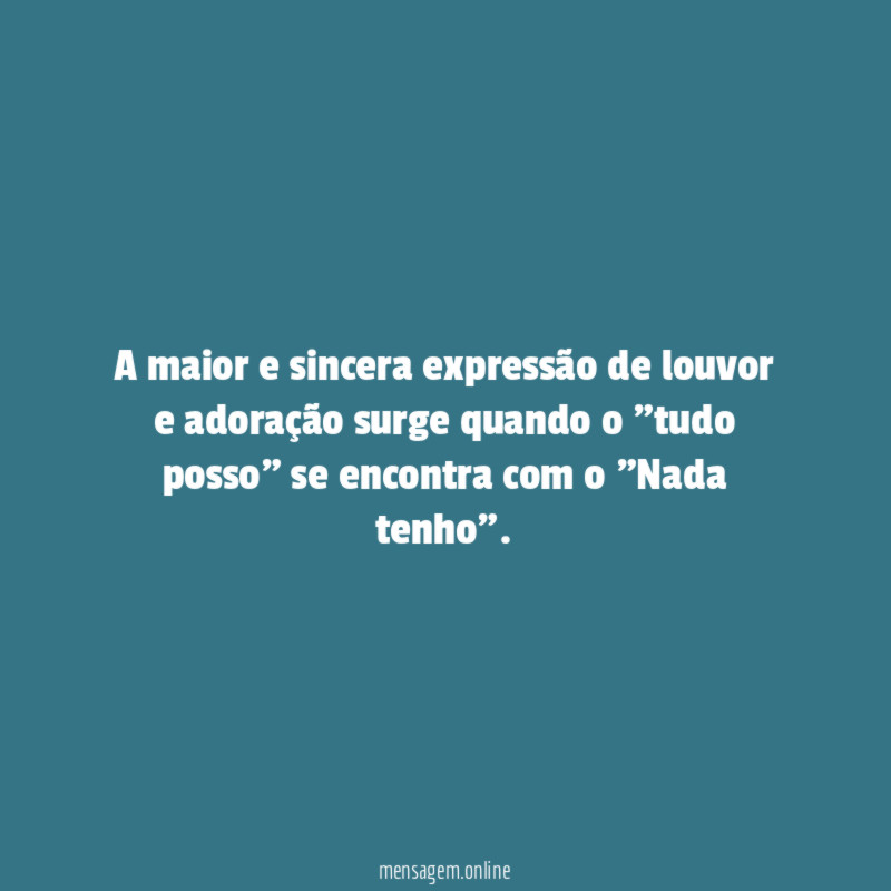 A maior e sincera expressão de louvor