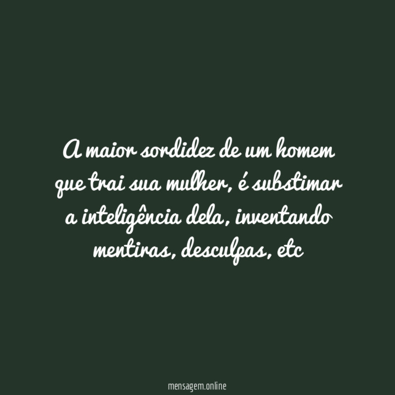 A maior sordidez de um homem que trai sua mulher
