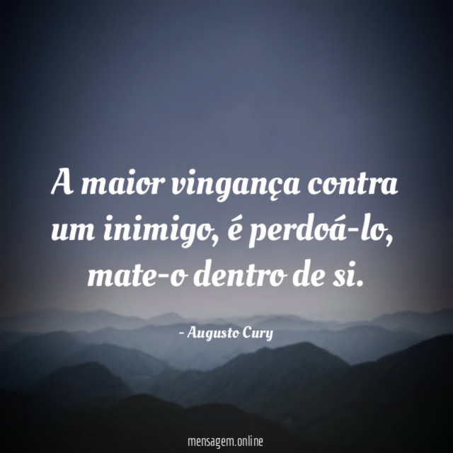 A maior vingança contra um inimigo