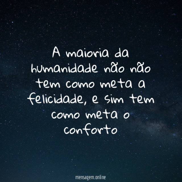 A maioria da humanidade não não tem como