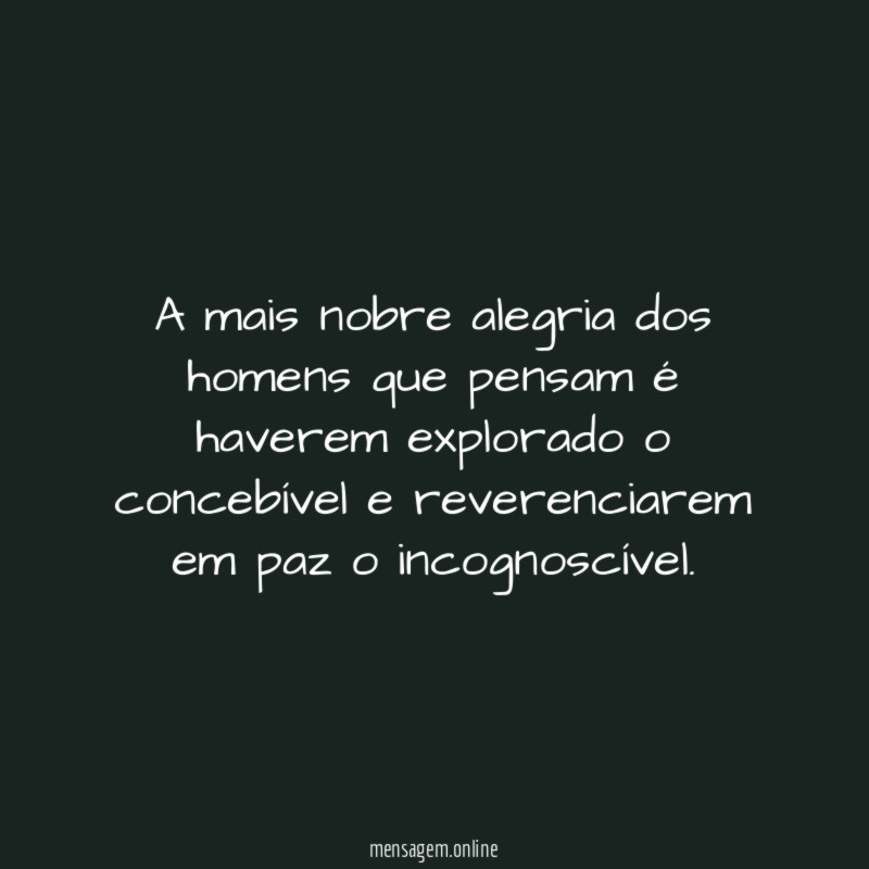 A mais nobre alegria dos homens que pensam