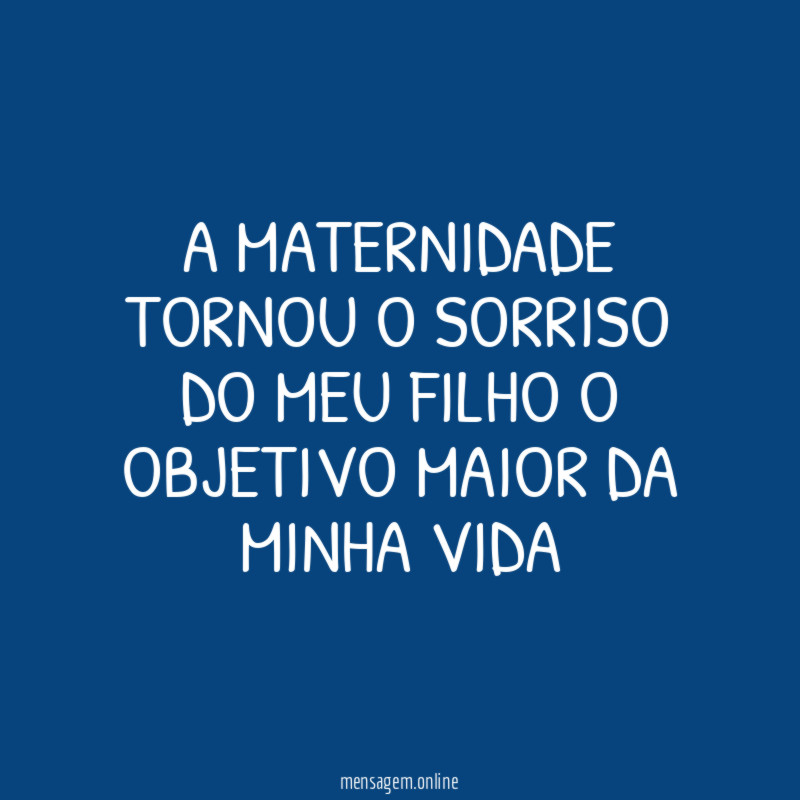A maternidade tornou o sorriso do meu filho