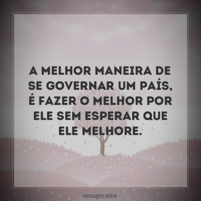 A melhor maneira de se governar um País