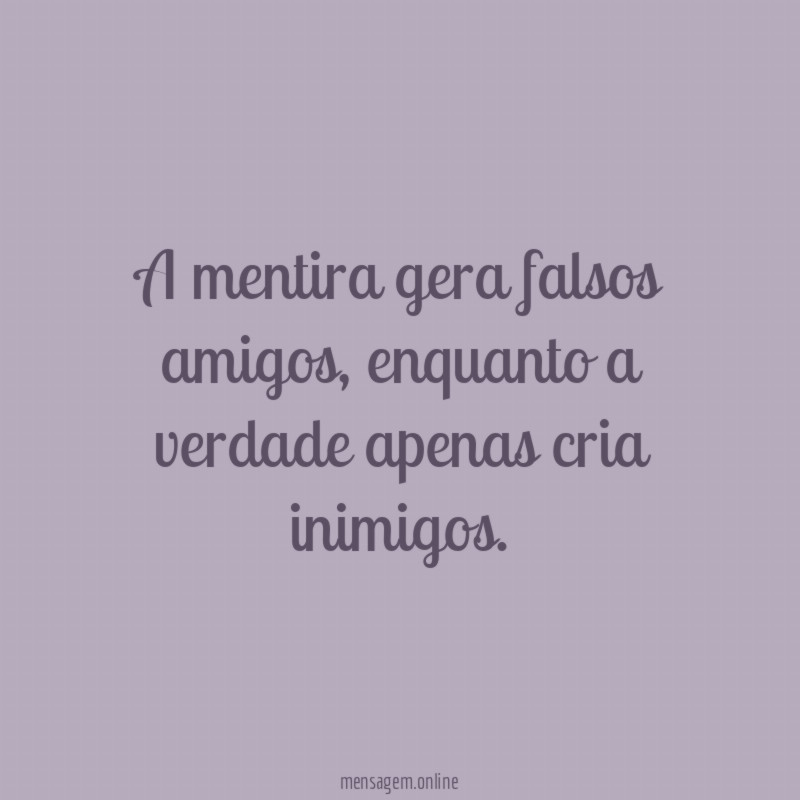 A mentira gera falsos amigos