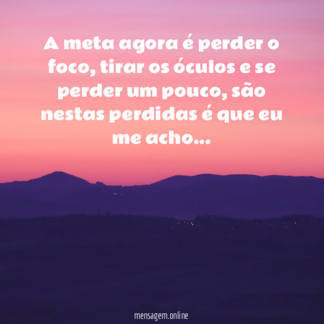 A meta agora é perder o foco
