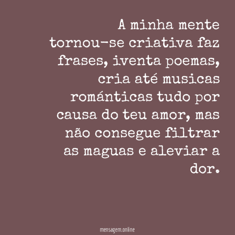 A minha mente tornou-se criativa faz frases