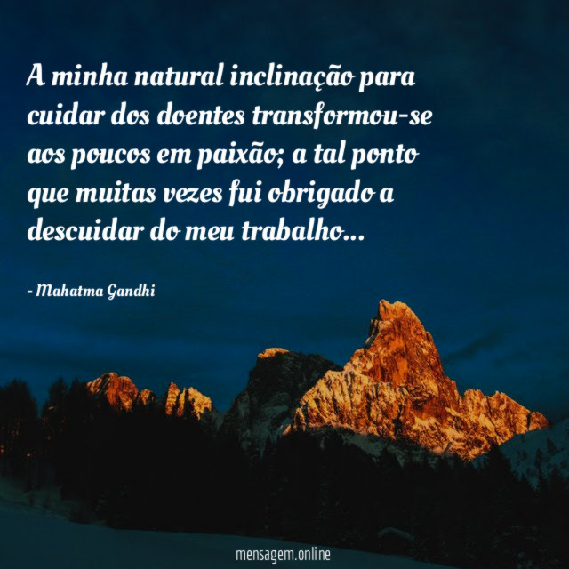 A minha natural inclinação para cuidar dos doentes