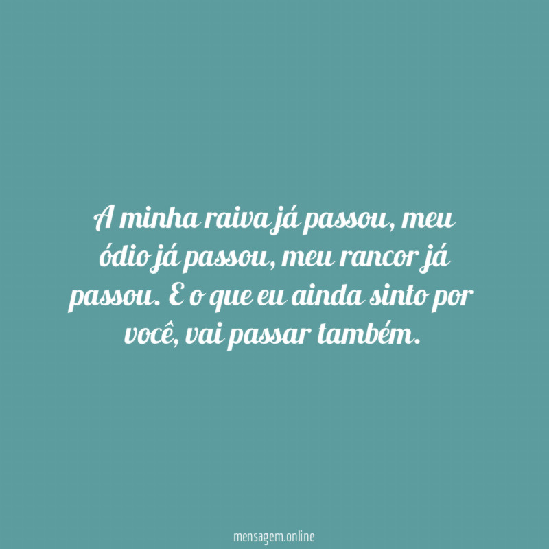 A minha raiva já passou
