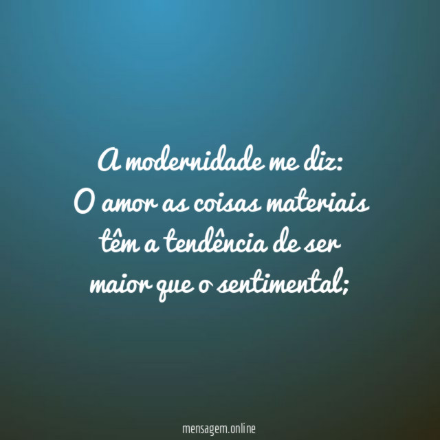 A modernidade me diz