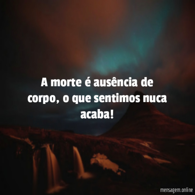 A morte é ausência de corpo