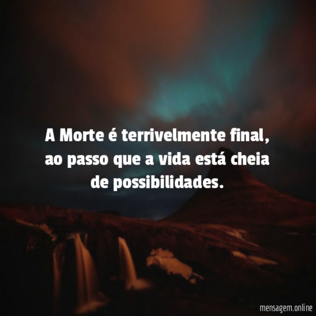 A Morte é terrivelmente final