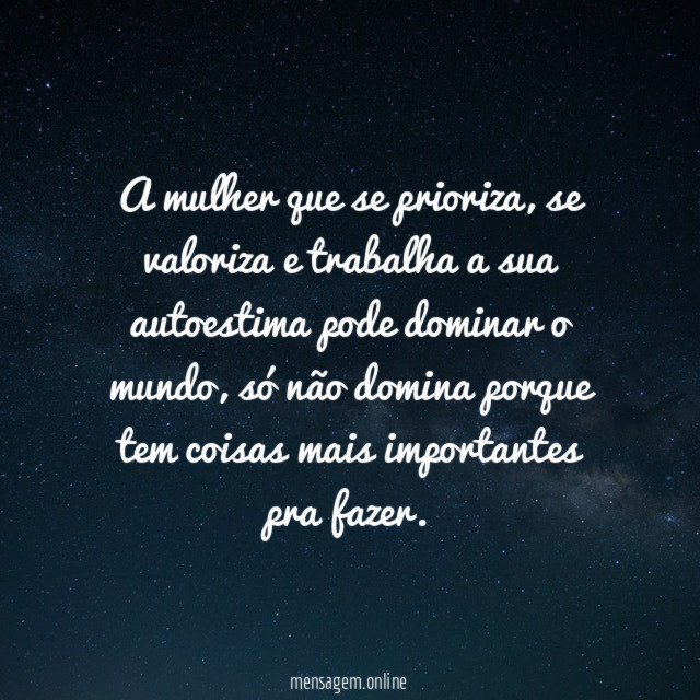 A mulher que se prioriza