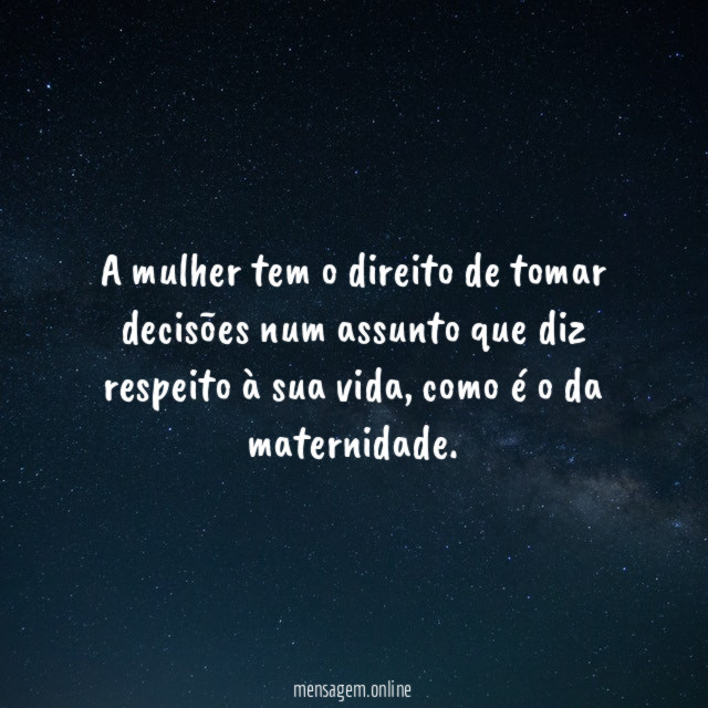 A mulher tem o direito de tomar decisões