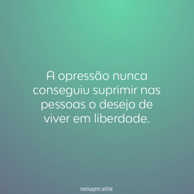 A opressão nunca conseguiu