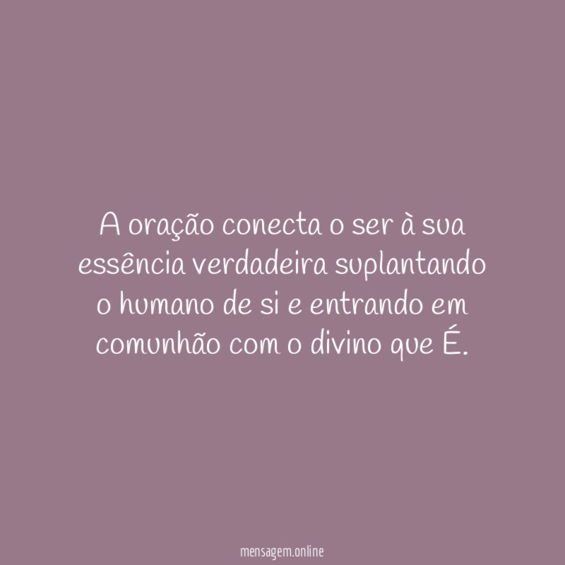 A oração conecta o ser à sua essência