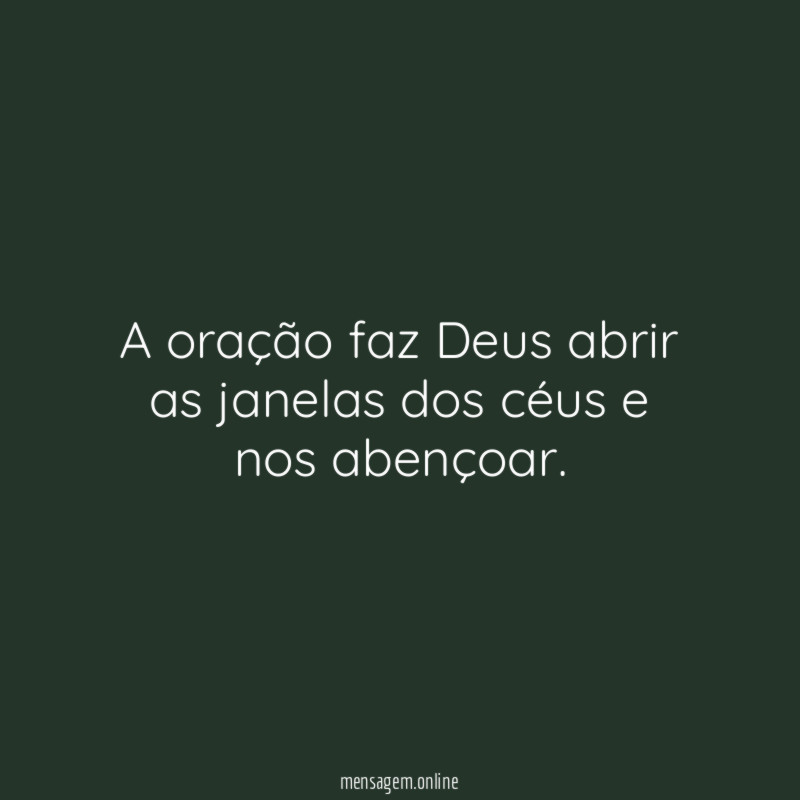 A oração faz Deus abrir as janelas dos